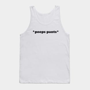 *poops pants* Oddly Specific Tee, Meme Shirt, Iconic, Funny Shirt, Funny Clothing, Gifts for Friends, Funny Gifts, College Tank Top